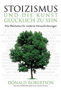 Cover: Stoizismus und die Kunst, gl&uuml;cklich zu sein - FinanzBuch Verlag