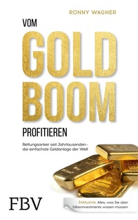 Abbildung von: Vom Goldboom profitieren - FinanzBuch Verlag