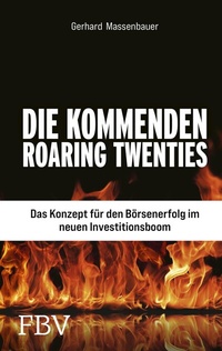 Abbildung von: Die kommenden Roaring Twenties - FinanzBuch Verlag