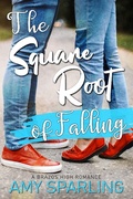 Cover: The Square Root of Falling (Brazos High, #1) - Amy Sparling