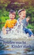 Cover: Spielen macht Kinder stark - Freies Geistesleben