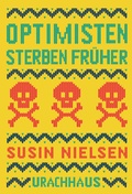 Cover: Optimisten sterben fr&uuml;her - Urachhaus