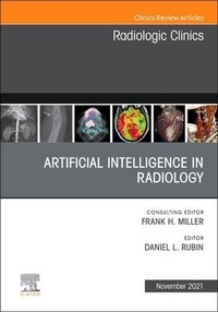 Enlarge image Cover: Artificial Intelligence in Radiology, An Issue of Radiologic Clinics of North America: Volume 59-6 - Elsevier