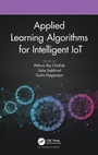 Cover: Applied Learning Algorithms for Intelligent IoT - CRC Press
