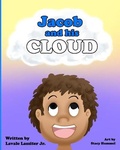 Cover: Jacob and His Cloud - Lavale Lassiter Jr