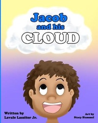 Enlarge image Cover: Jacob and His Cloud - Lavale Lassiter Jr