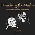 Cover: Dissolving the Masks - Dancing Dakini Press
