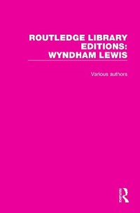 Enlarge image Cover: Routledge Library Editions: Wyndham Lewis - Routledge