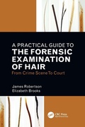 Cover: A Practical Guide To The Forensic Examination Of Hair - CRC Press