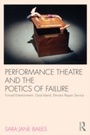 Cover: Performance Theatre and the Poetics of Failure - Routledge