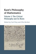 Cover: Kant's Philosophy of Mathematics: Volume 1, The Critical Philosophy and its Roots - Cambridge University Press