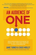 Cover: Audience of One: Drive Superior Results by Making the Radical Shift from Mass Marketing to One-to-One Marketing - McGraw Hill LLC