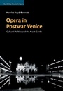 Cover: Opera in Postwar Venice - Cambridge University Press