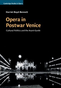 Enlarge image Cover: Opera in Postwar Venice - Cambridge University Press