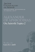 Cover: Alexander of Aphrodisias: On Aristotle Topics 2 - Bloomsbury Academic