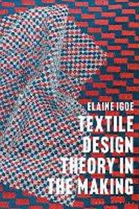 Abbildung von: Textile Design Theory in the Making - Bloomsbury Visual Arts