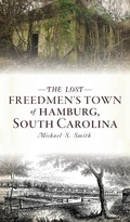 Cover: Lost Freedmen's Town of Hamburg, South Carolina - HISTORY PR