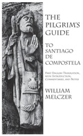 Cover: Pilgrim's Guide to Santiago de Compostela - Italica Press