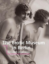 Abbildung von: The Erotic Museum in Berlin - Parkstone Press USA, Limited