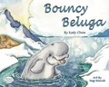Cover: Bouncy Beluga - MacLaren-Cochrane Publishing