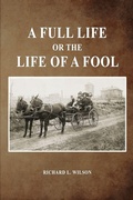 Cover: A Full Life or the Life of a Fool - Dorrance Publishing Co.