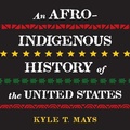 Cover: An Afro-Indigenous History of the United States - Beacon Press