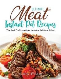 Enlarge image Cover: Ultimate Meat Instant Pot Recipes - Amy Ryan