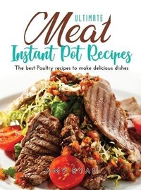 Enlarge image Cover: Ultimate Meat Instant Pot Recipes - Amy Ryan