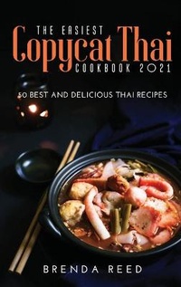 Abbildung von: The Easiest Copycat Thai Cookbook 2021 - Brenda Reed