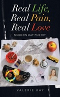 Cover: Real Life, Real Pain, Real Love - WestBow Press