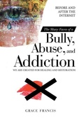 Cover: The Many Faces of a Bully, Abuse, and Addiction - WestBow Press