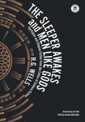 Cover: The Sleeper Awakes & Men Like Gods - WordFire Press