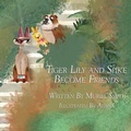 Cover: Tiger Lily and Spike Become Friends - Muriel Smith