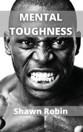 Bild: Mental Toughness - Shawn Robin