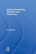 Cover: Global Advertising, Attitudes, and Audiences - Routledge