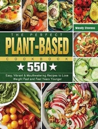 Enlarge image Cover: The Perfect Plant Based Cookbook - Wendy Stevens