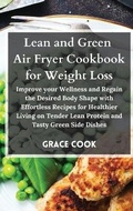 Cover: Lean and Green Air Fryer Cookbook for Weight Loss - Lean&greenrecipes