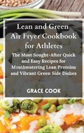 Cover: Lean and Green Air Fryer Cookbook for Athletes - Lean&greenrecipes