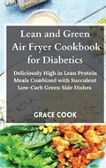 Cover: Lean and Green Air Fryer Cookbook for Diabetics - Lean&greenrecipes