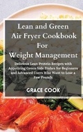Cover: Lean and Green Air Fryer Cookbook For Weight Management - Lean&greenrecipes