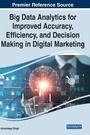 Cover: Big Data Analytics for Improved Accuracy, Efficiency, and Decision Making in Digital Marketing - Business Science Reference