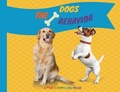 Cover: The Dogs Behavior - Kitten Puppy Kids Press