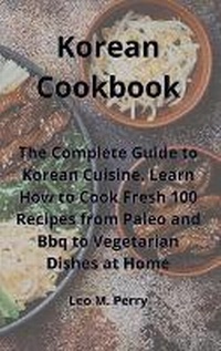 Abbildung von: Korean Cookbook - James Farrel Publy Agent
