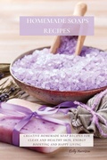 Cover: Homemade Soaps Recipes - Kelly Harrison