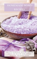 Cover: Homemade Soaps Recipes - Kelly Harrison