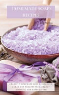 Cover: Homemade Soaps Recipes - Kelly Harrison