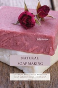 Cover: Natural Soap Making - Kelly Harrison