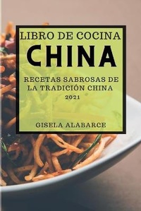 Abbildung von: Libro de Cocina China 2021 (Chinese Cookbook 2021 Spanish Edition) - GISELA ALABARCE