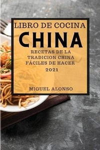 Abbildung von: Libro de Cocina China 2021 (Chinese Cookbook 2021 Spanish Edition) - MIGUEL ALONSO