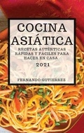 Cover: Cocina Asiatica 2021 (Asian Recipes 2021 Spanish Edition) - FERNANDO GUTIERREZ